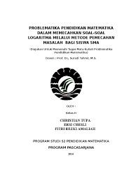 Kamu juga perlu ingat nih, karena tujuan logaritma adalah mencari pangkat. Problematika Pendidikan Matematika Dalam Memecahkan Soal Soal Logaritma Melalui Metode Pemecahan Masalah Bagi Siswa Sma