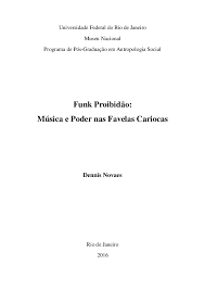 Check spelling or type a new query. Pdf Funk Proibidao Musica E Poder Nas Favelas Cariocas Dennis Novaes Academia Edu