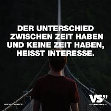 Der Unterschied Zwischen Zeit Haben Und Keine Zeit Haben Heisst Spruchenachdenken Statement In 2020 Spruche Zitate Spruche Zitate