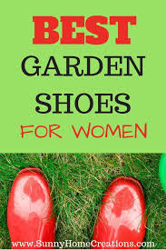 Best Women S Gardening Shoes Gardening Shoes Ladies Gardening Amazing Gardens
