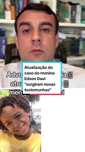 Atualização sobre o caso do menino Edson Davi