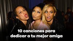 10 Canciones Perfectas Para Dedicar A Tu Mejor Amiga Musica Los40