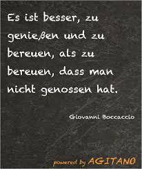 But it must be lived forwards. Giovanni Boccaccio Es Ist Besser Zu Geniessen Agitano