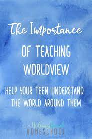 Is Your Student Prepared To Understand Worldviews High School Students Teaching Homeschool High School
