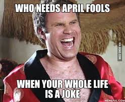 Pets don't find april fools funny. Funny April Fools Memes