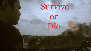 There aren't more options except fight for stay alive. Survive Or Die Short Movie Youtube