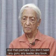 You don't need any guru or leader., Extract from Q&A meeting 1 held in  Saanen, Switzerland, 1985.