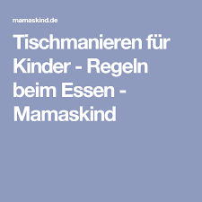 Tischmanieren Fur Kinder Regeln Beim Essen Mamaskind Tischmanieren Regeln Fur Kinder Manieren