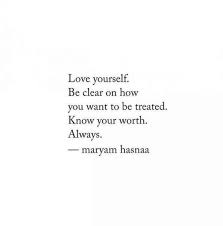  25 Quotes About Self Love To Remind You That You Are So Worth It Self Quotes Know Your Worth Quotes Worth Quotes