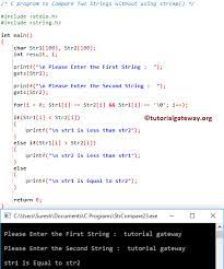Only if lc_collate=c or lc_all=c does strcmp() compare strings by character code. C Program To Compare Two Strings Without Using Strcmp