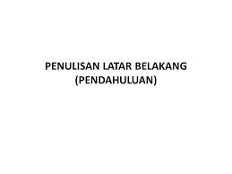 Gratis untuk komersial tidak perlu kredit bebas hak cipta. Penulisan Latar Belakang Pendahuluan Ppt Download