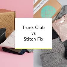 Maybe you would like to learn more about one of these? Trunk Club Vs Stitch Fix What S The Best Personal Styling Service Msa
