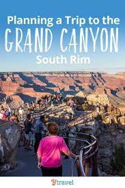 8 Helpful Tips For Planning A Trip To The Grand Canyon With Kids Grand Canyon South Grand Canyon South Rim Trip To Grand Canyon