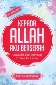 Mulai dari kata bijak islami, kata bijak dari para tokoh dunia, hingga kata lucu bijak yang bisa membuat kita tertawa lepas. Kepada Allah Aku Berserah Cerdas Dan Bijak Menyikapi Problem Kehidupan