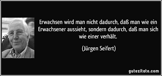 Und was macht das erwachsensein aus? Erwachsen Wird Man Nicht Dadurch Dass Man Wie Ein Erwachsener