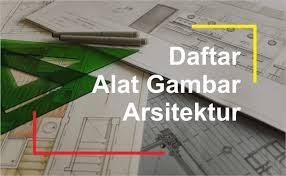 Daftar Alat Gambar Untuk Mahasiswa Jurusan Arsitektur Arsimedia