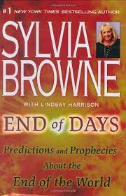 End Of Days Predictions And Prophecies About The End Of The World By Sylvia Browne 0525950672 9780525950677 Sylvia Browne End Of The World End Of Days