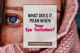 It is definitely not random. What Does It Mean When Your Eye Twitches 13 Spiritual Eye Twitching Meanings