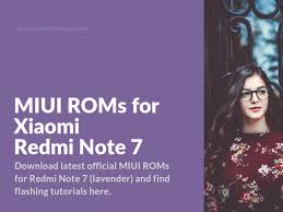 Miui Roms For Xiaomi Redmi Note 7 Lavender Xiaomi Firmware