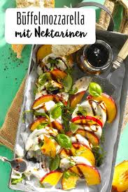 Caprese Aus Buffelmozzarella Mit Nektarinen Rezept Rezept Vorspeisen Rezepte Leckere Gesunde Rezepte Rezepte