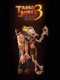 Tadeo Jones 3 La Maldicion De La Momia 2022 Filmaffinity