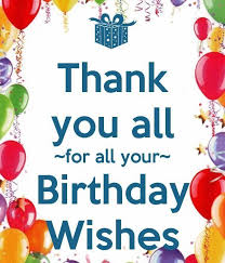 Thank You All For All Your Birthday Wishes And All The Love Blessing To You Birthday Wishes For Myself Thank You For Birthday Wishes Birthday Wishes Messages