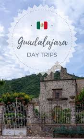 Guadalajara Tours Tlaquepaque Tequila And Lake Chapala Campfires Concierges Mexico Travel Day Trips Travel