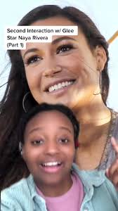 What It Was Like Meeting Naya Rivera