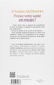 Une initiative partagée ont culminé lors d'un symposium sur invitation organisé. Prenez Votre Sante En Main A M Societe French Edition Saldmann Frederic 9782226312778 Amazon Com Books