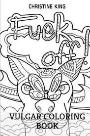 Check out our offensive vulgar selection for the very best in unique or custom, handmade pieces from our shops. Vulgar Coloring Book Cakm The F Ck Down And Vulgar Sweary Adult Coloring Book By Christine King 9781533563873 Booktopia