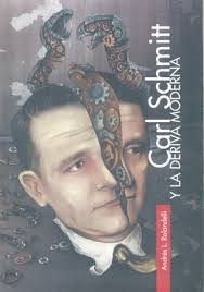 Andrés L. Rolandelli, Carl Schmitt y la deriva moderna