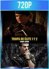 Tropa De Elite 1 Y 2 2007 2010 Hd 720p Latino Tropas Latinas Peliculas