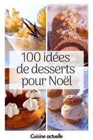 100 Idees De Desserts Pour Noel Idee Recette Noel Repas Noel Dessert Noel Facile