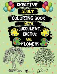 Used with the permission of atheneum books for young readers, an imprint of. Creative Adult Coloring Book With Succulent Cactus And Flowers Desert Coloring Books With Wildflowers Paperback Once Upon A Crime