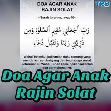 Anda para orang tua bisa berdoa dengan bahasa dan kata. Doa Agar Anak Rajin Solat Dunia Mama Dan Si Manja Facebook