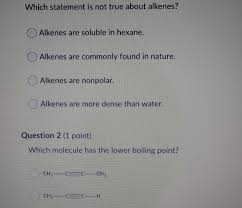Solved Which Statement Is Not True About Alkenes Alkenes Chegg Com