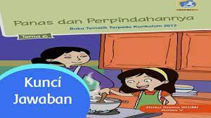 Check spelling or type a new query. Kunci Jawaban Buku Siswa Kelas 5 Tema 6 Panas Dan Perpindahannya Sanjayaops