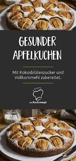 Gesunder Apfelkuchen Rezept Gesunder Apfelkuchen Apfelkuchen Rezept Apfelkuchen
