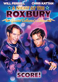 The 1998 movie expanded upon an snl skit featuring will ferrell and chris kattan as the roxbury guys, who try and be cool at clubs (theme song what is love?) while facing constant rejection. A Night At The Roxbury Uk Import Amazon De Ferrell Will Kattan Chris Shannon Molly Hedaya Dan Grieco Richard Anderson Loni Fortenberry John Ferrell Will Kattan Chris Dvd Blu Ray