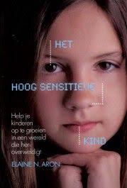 Het Hoog Sensitieve Kind Elaine N Aron Kinderen Kind Kind Leren