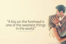 Discover and share forehead kiss quotes. Forehead Kiss Quotes Quotesgram
