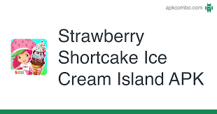In this blog post, you will find installation instructions and download links . Strawberry Shortcake Ice Cream Island Apk 2021 2 0 Ù„Ø¹Ø¨Ø© Android ØªØ­Ù…ÙŠÙ„