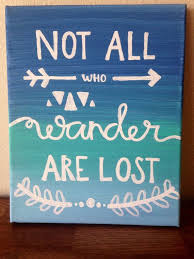 Canvas Quote Not All Who Wander Are Lost 8x10 By Dreamincanvas 15 00 Canvas Quotes Diy Canvas Canvas Crafts