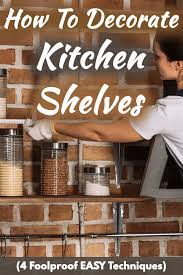 Check spelling or type a new query. How To Decorate Kitchen Shelves 4 Foolproof Easy Techniques Home Decor Bliss