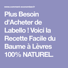 Plus Besoin D Acheter De Labello Voici La Recette Facile Du Baume A Levres 100 Naturel Recette Baume Baume A Levres Recette Facile