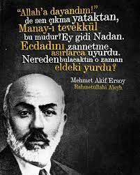 allah a dayandim allah ecdat osmanli mehmetakifersoy soz yurt islam sair istanbul ilmisuffa ozlu sozler bob marley sozleri guzel soz