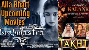 Alia Bhatt Upcoming Movies 2019 And 2020 With Cast Story Director And Upcoming Movies Movies 2019 It Cast