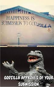 Funniestmemes Com Funniest Memes Happiness Is Submission To Godzilla Godzilla Funny Godzilla Funny Pictures