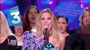 «300 choeurs» vous propose une soirée spéciale. Camille Lou Spacer 300 Choeurs Chantent Les Plus Belles Chansons Des Annees 80 France 3 Youtube