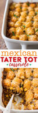 Mexican Tater Tot Casserole Recipe Recipe Recipes Beef Recipes Casserole Recipes